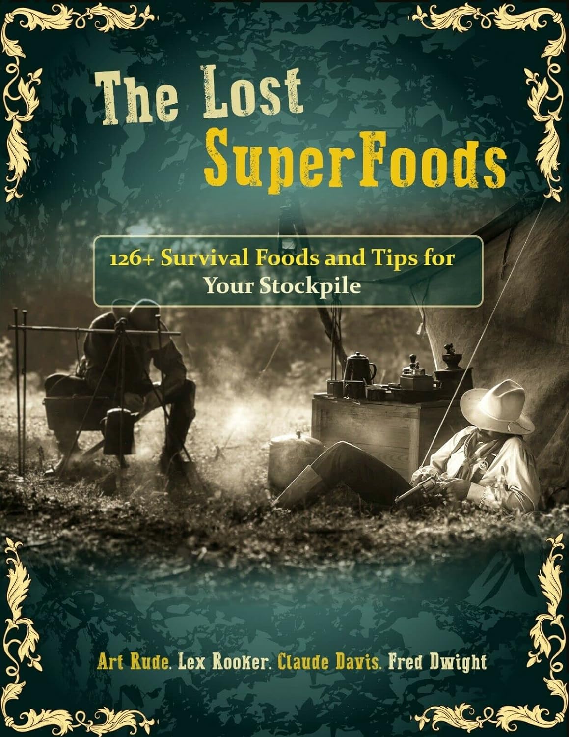 The Lost SuperFoods 126+ Survival Foods and Tips for Your Stockpile - Paperback